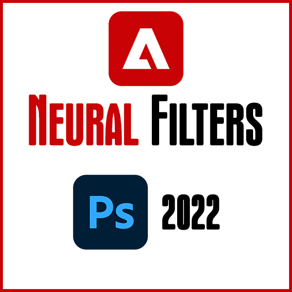 Adobe Photoshop 2022 Neural Filters