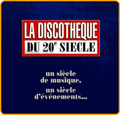 La Discotheque Du 20ème Siecle Integrale de 1900 à 2000 - 45CD
