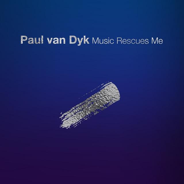Paul Van Dyk - Music Rescues Me 2018