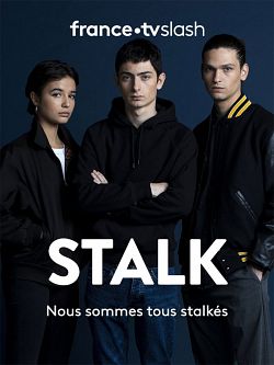 Stalk Saison 1 FRENCH HDTV